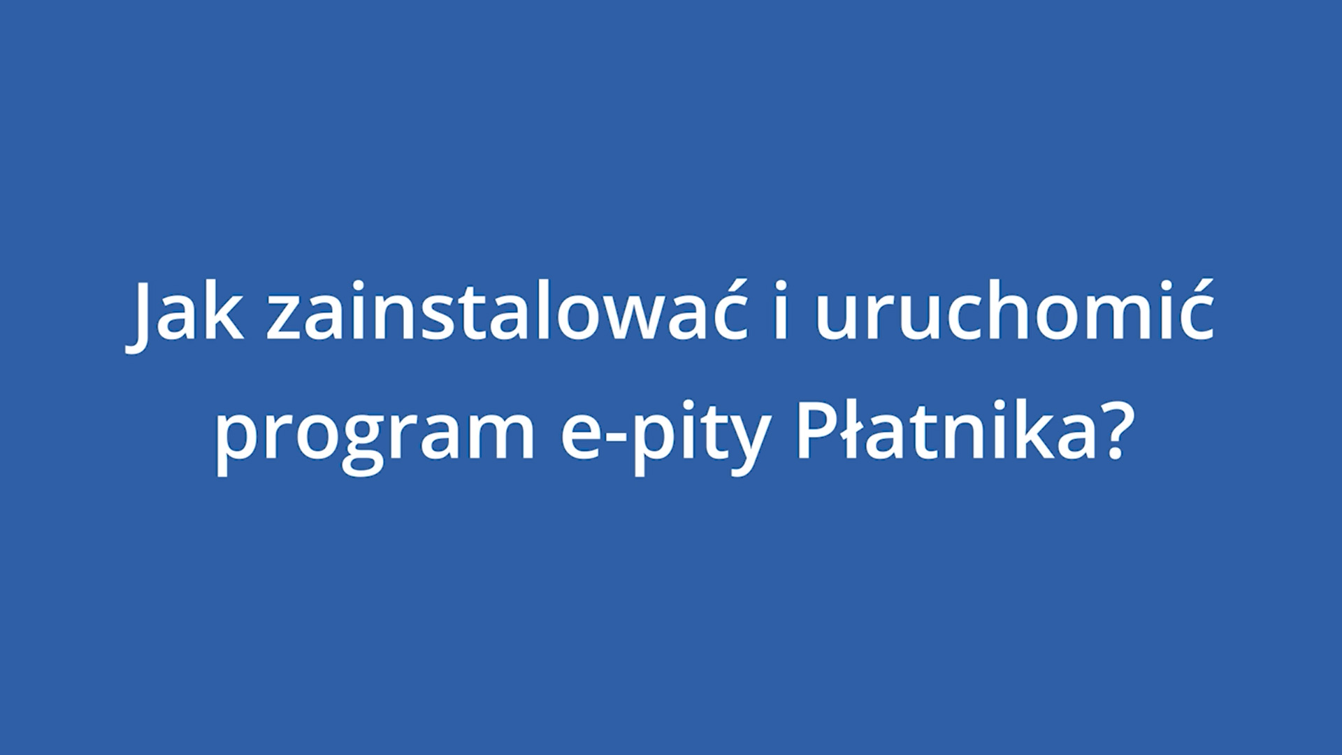 Jak zainstalować i uruchomić program e-pity Płatnika?