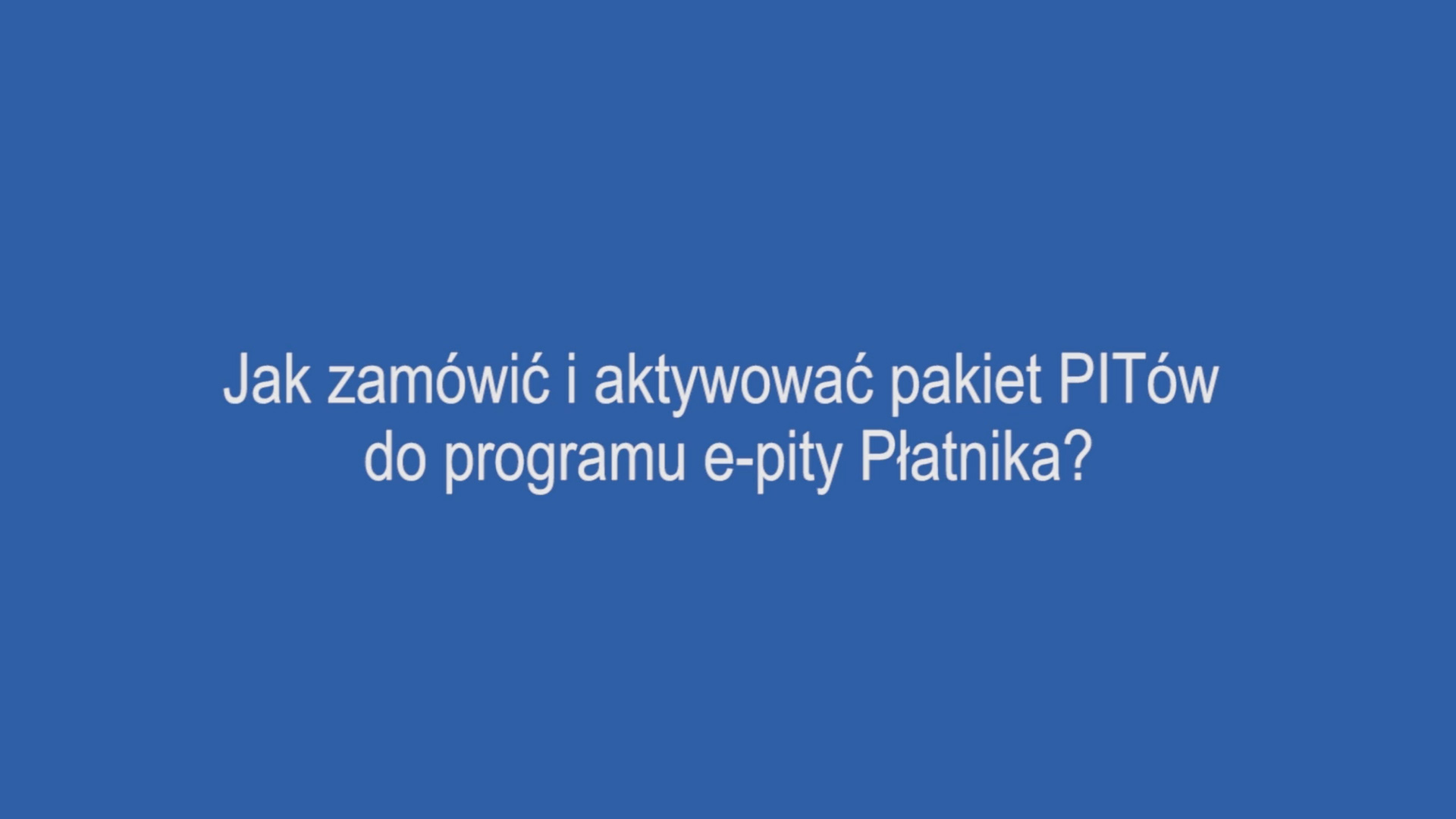 Jak zamówić licencję do programu e-pity Płatnika? Jak aktywować Pakiet PITów?